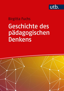 Geschichte des pädagogischen Denkens von Britta Fuchs