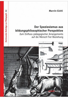 Der Speziesismus aus bildungsphilosophischer Perspektive Buchcover